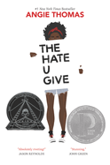 The Hate U Give: A Printz Honor Winner