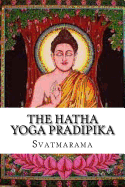 The Hatha Yoga Pradipika