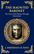 The Haunted Baronet: A Gothic Horror Tale of Sin, Secrets, and Supernatural Consequences