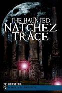 The Haunted Natchez Trace