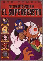 The Haunted World of El Superbeasto