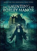 The Haunting of Borley Manor