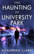 The Haunting of University Park