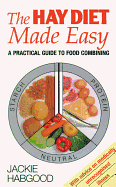 The Hay Diet Made Easy: A Practical Guide to Food Combining
