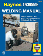 The Haynes Welding Manual