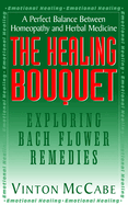 The Healing Bouquet: Exploring Bach Flower Remedies