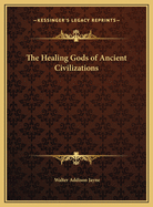 The Healing Gods of Ancient Civilizations