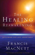 The Healing Reawakening: Reclaiming Our Lost Inheritance