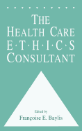 The Health Care Ethics Consultant