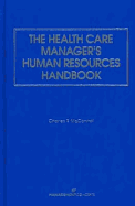 The Health Care Manager's Human Resources Handbook: .