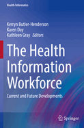 The Health Information Workforce: Current and Future Developments