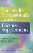 The Health Professional's Guide to Dietary Supplements