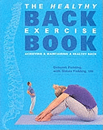The Healthy Back Exercise Book: Achieving and Maintaining a Healthy Back
