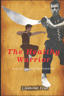 The Healthy Warrior: Keys to optimal perfomance