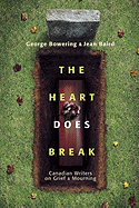 The Heart Does Break: Canadian Writers on Grief and Mourning