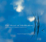 The Heart of Meditation: Pathways to a Deeper Experience