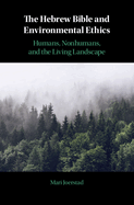 The Hebrew Bible and Environmental Ethics