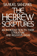 The Hebrew Scriptures: An Introduction to Their Literature and Religious Ideas