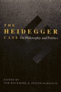 The Heidegger Case: On Philosophy and Politics