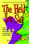 The Hell You Say: The Third Adrien English Mystery