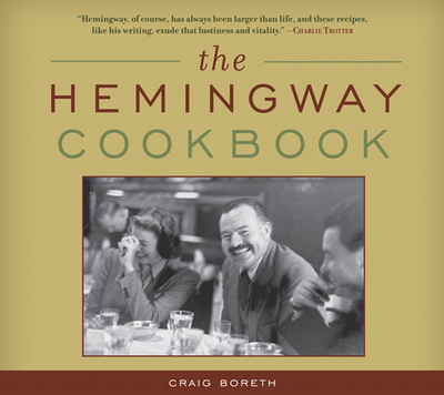 The Hemingway Cookbook - Boreth, Craig