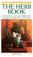 The Herb Book: The Complete and Authoritative Guide to More Than 500 Herbs