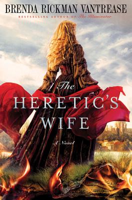 The Heretic's Wife - Vantrease, Brenda Rickman