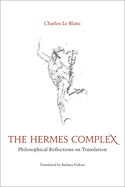 The Hermes Complex: Philosophical Reflections on Translation