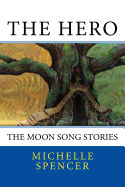 The Hero: The Moon Song Stories