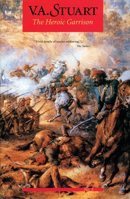 The Heroic Garrison - Stuart, V A