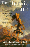 The Heroic Path - Trafford, Angela Passidomo, and Siegel, Bernie S, Dr. (Adapted by)