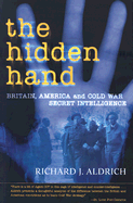 The Hidden Hand: Britain, America and Cold War Secret Intelligence