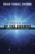 The Hidden Heart of the Cosmos: Humanity and the New Story