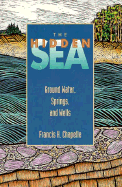 The Hidden Sea: Ground Water, Springs, and Wells