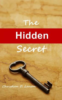 The Hidden Secret - Stephenson, Pat (Editor), and Larson, Christian D