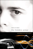 The Hidden Sense: Synesthesia in Art and Science