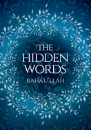 The Hidden Words - Baha'u'llah (Illustrated Bahai Prayer Book)