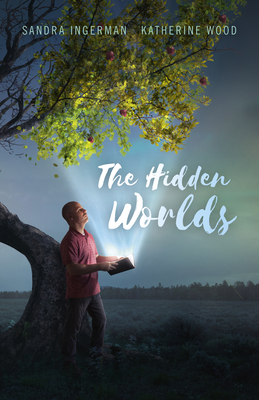 The Hidden Worlds - Ingerman, Sandra, and Wood, Katherine
