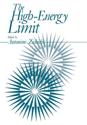 The High-Energy Limit - Zichichi, Antonio L (Editor)