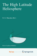 The High Latitude Heliosphere