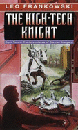 The High-Tech Knight - Franowski, Leo A, and Frankowski, Leo