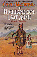 The Highlander's Last Song - MacDonald, George, and Phillips, Michael (Editor), and Phillips, Michael R (Photographer)