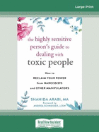 The Highly Sensitive Person's Guide to Dealing with Toxic People: How to Reclaim Your Power from Narcissists and Other Manipulators