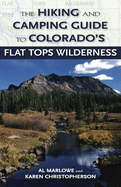 The Hiking and Camping Guide to the Flat Tops Wilderness