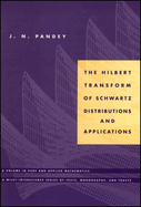 The Hilbert Transform of Schwartz Distributions and Applications