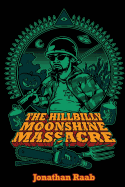The Hillbilly Moonshine Massacre