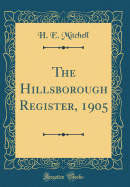 The Hillsborough Register, 1905 (Classic Reprint)