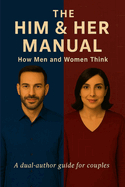 The Him & Her Manual: How Men and Women Think