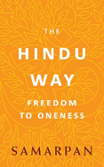 The Hindu Way: Freedom to Oneness