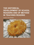 The Historical Development of School Readers and of Method in Teaching Reading